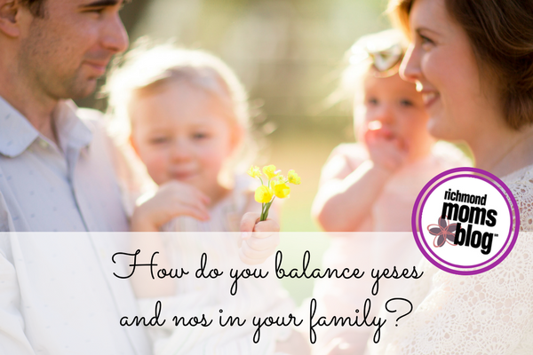 How do you balance yeses and nos in your family?