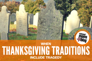 When Thanksgiving Traditions Include Tragedy